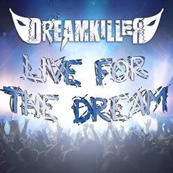 Dreamkiller : Live for the Dream